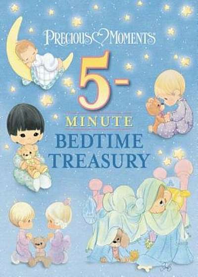 Precious Moments: 5-Minute Bedtime Treasury, Hardcover
