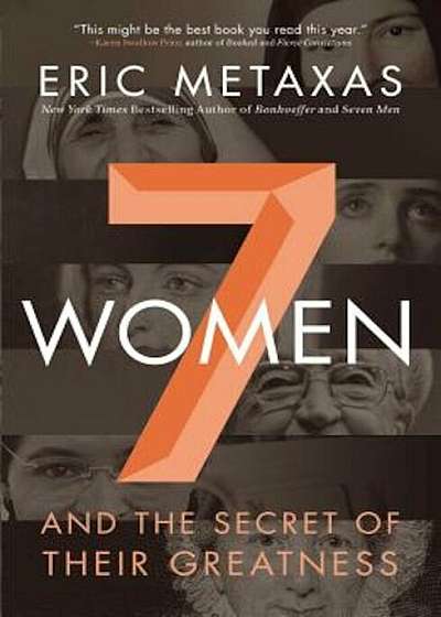 7 Women: And the Secret of Their Greatness, Paperback