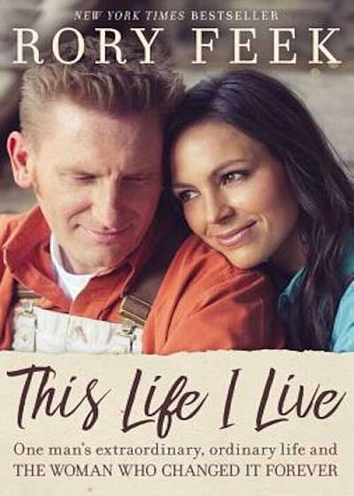 This Life I Live: One Man's Extraordinary, Ordinary Life and the Woman Who Changed It Forever, Hardcover