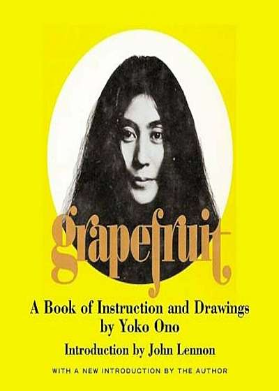Grapefruit: A Book of Instructions and Drawings by Yoko Ono, Hardcover