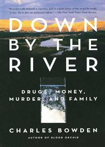 Down by the River: Drugs, Money, Murder, and Family, Paperback