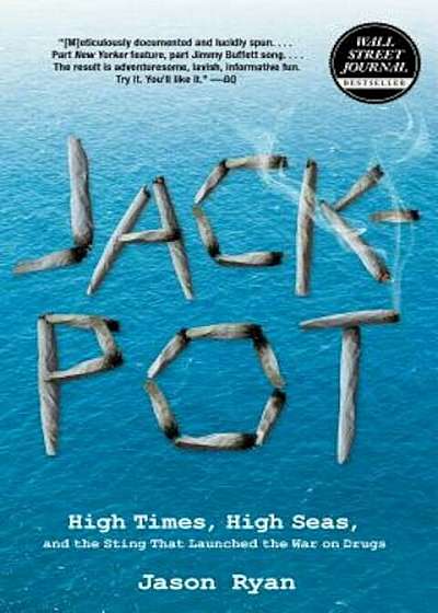 Jackpot: High Times, High Seas, and the Sting That Launched the War on Drugs, Paperback