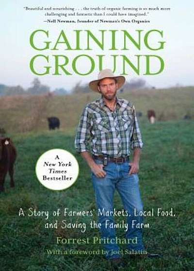 Gaining Ground: A Story of Farmers' Markets, Local Food, and Saving the Family Farm, Paperback