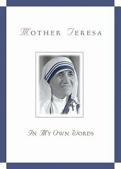 Mother Teresa, in My Own Words, Paperback