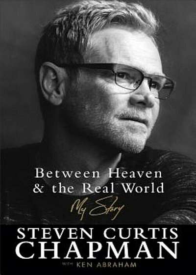 Between Heaven and the Real World: My Story, Hardcover