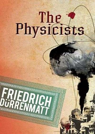 The Physicists: A Comedy in Two Acts, Paperback
