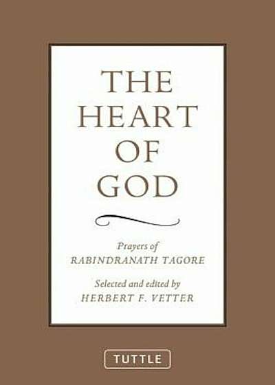 The Heart of God: Prayers of Rabindranath Tagore, Paperback