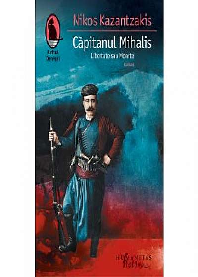 Capitanul Mihalis. Libertate sau Moarte