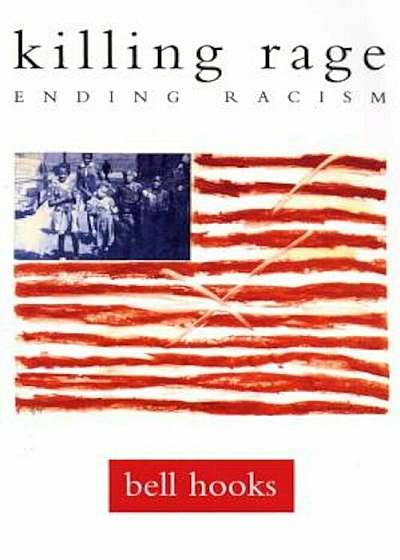 Killing Rage: Ending Racism, Paperback