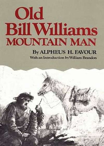 Old Bill Williams, Mountain Man, Paperback