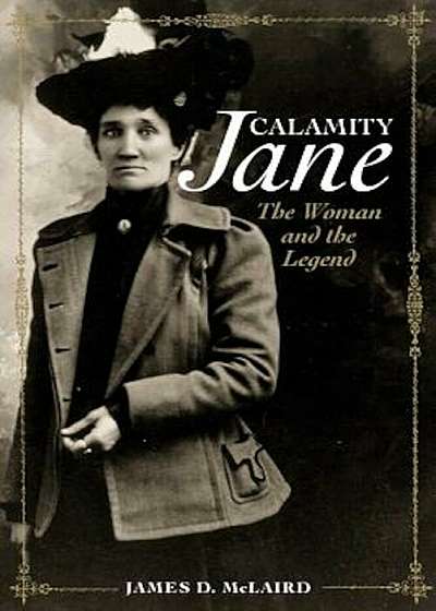 Calamity Jane: The Woman and the Legend, Paperback