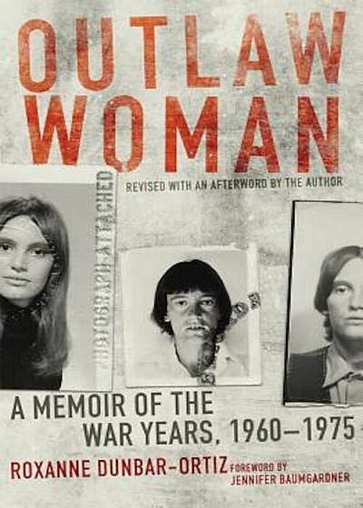Outlaw Woman: A Memoir of the War Years, 1960-1975, Paperback