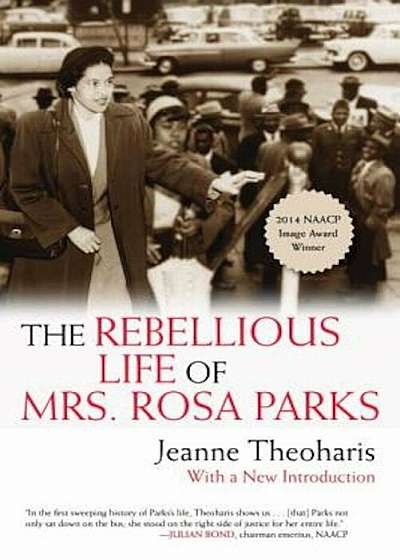 The Rebellious Life of Mrs. Rosa Parks, Paperback