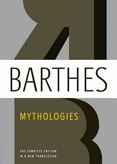 Mythologies: The Complete Edition, in a New Translation, Paperback