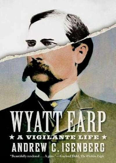 Wyatt Earp: A Vigilante Life, Paperback