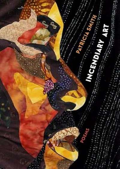 Incendiary Art: Poems, Paperback