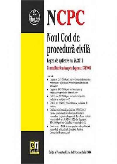 Noul cod de procedura civila. Editia a VII-a. Actualizat 20.10.2014