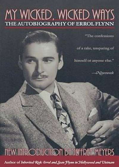 My Wicked, Wicked Ways: The Autobiography of Errol Flynn, Paperback