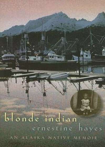 Blonde Indian: An Alaska Native Memoir, Paperback