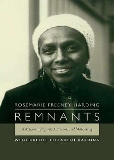 Remnants: A Memoir of Spirit, Activism, and Mothering, Paperback
