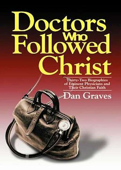 Doctors Who Followed Christ, Paperback