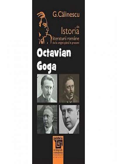 Istoria literaturii romane de la origini pana in prezent - Octavian Goga