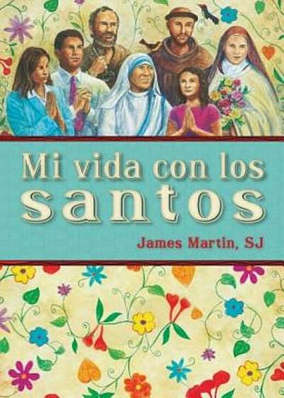 Mi Vida Con los Santos = My Life with the Saints, Paperback