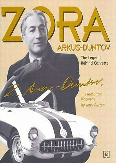 Zora Arkus-Duntov -The Legend Behind Corvette, Hardcover