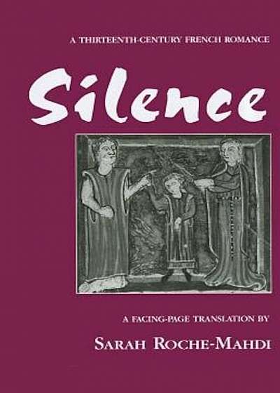 Silence: A Thirteenth-Century French Romance, Paperback