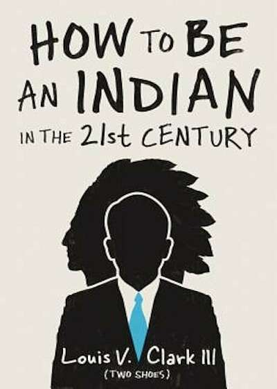 How to Be an Indian in the 21st Century: Continuing the Oral Tradition: Tales of an Iroquois Storyteller, Paperback
