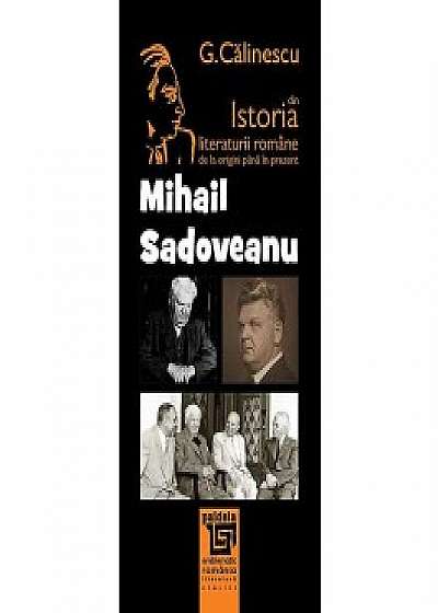 Istoria literaturii romane de la origini pana in prezent - Mihail Sadoveanu
