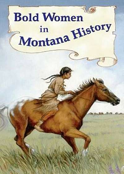 Bold Women in Montana History, Paperback