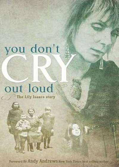 You Don't Cry Out Loud: The Lily Isaacs Story, Paperback