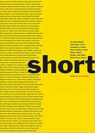 Short: An International Anthology of Five Centuries of Short-Short Stories, Prose Poems, Brief Essays, and Other Short Prose, Paperback