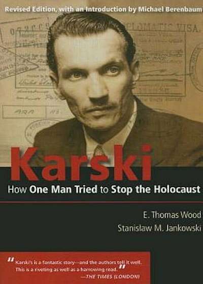 Karski: How One Man Tried to Stop the Holocaust, Paperback