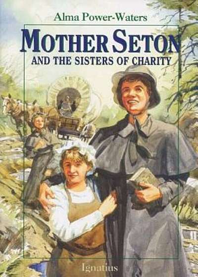 Mother Seton and the Sisters of Charity, Paperback
