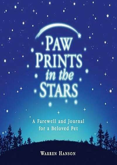 Paw Prints in the Stars: A Farewell and Journal for a Beloved Pet, Hardcover