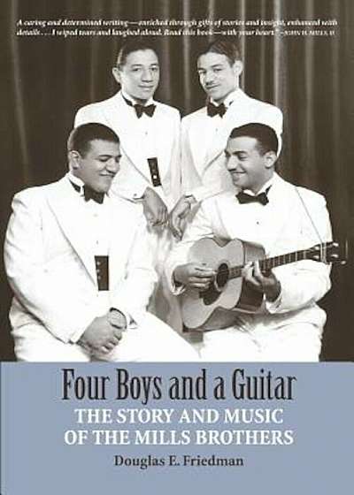 Four Boys and a Guitar: The Story and Music of the Mills Brothers, Paperback