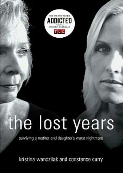 The Lost Years: Surviving a Mother and Daughter's Worst Nightmare, Paperback