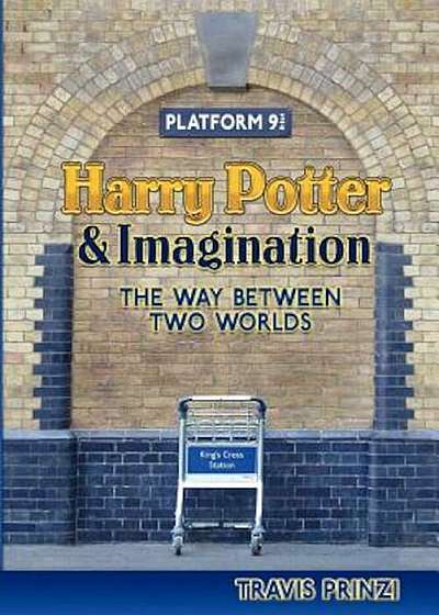 Harry Potter & Imagination: The Way Between Two Worlds, Paperback