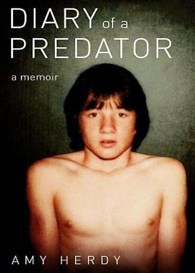 Diary of a Predator: A Memoir, Paperback