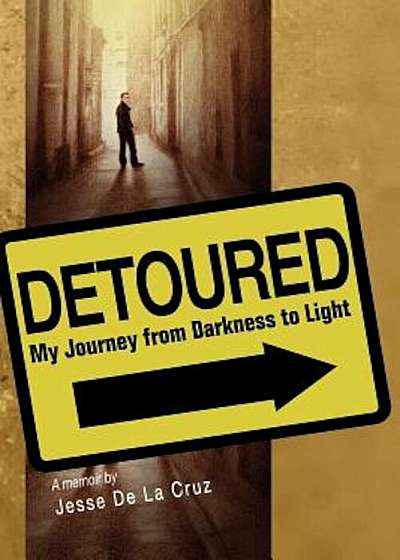 Detoured: My Journey from Darkness to Light, Paperback