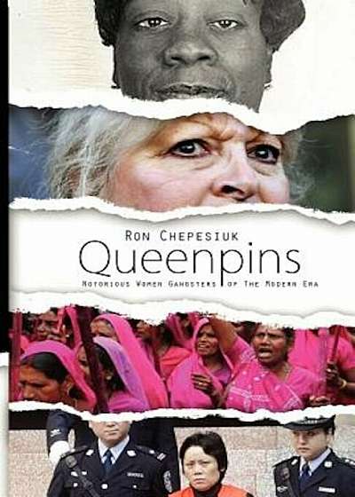 Queenpins: Notorious Women Gangsters of the Modern Era, Paperback