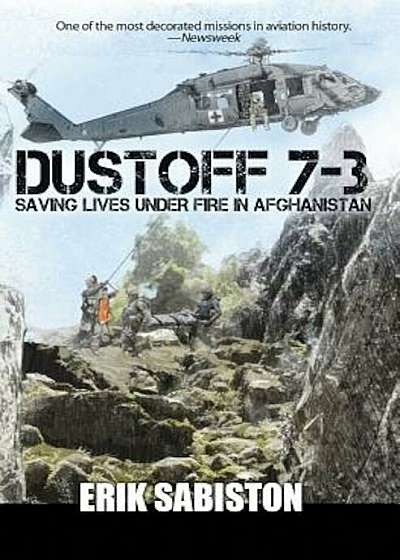 Dustoff 7-3: Saving Lives Under Fire in Afghanistan, Paperback