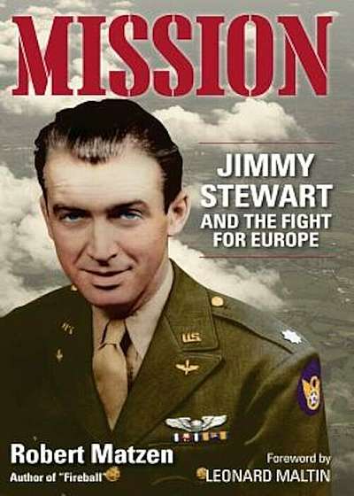 Mission: Jimmy Stewart and the Fight for Europe, Hardcover