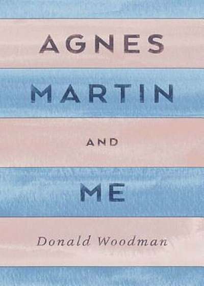 Agnes Martin and Me, Paperback