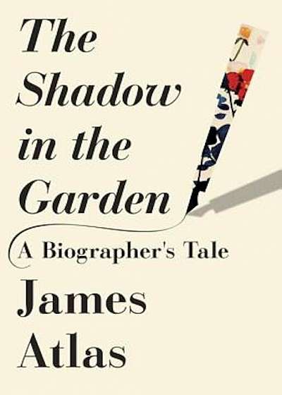 The Shadow in the Garden: A Biographer's Tale, Hardcover