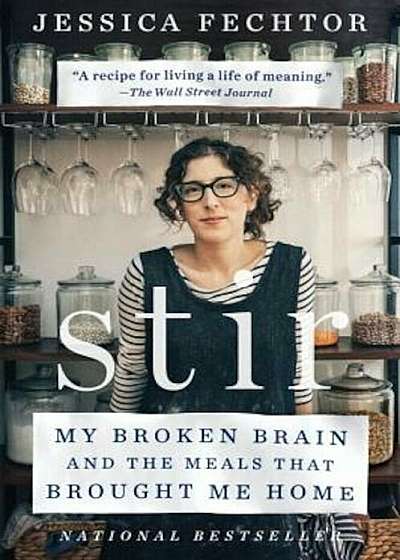 Stir: My Broken Brain and the Meals That Brought Me Home, Paperback