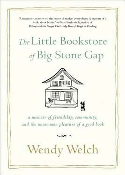 The Little Bookstore of Big Stone Gap: A Memoir of Friendship, Community, and the Uncommon Pleasure of a Good Book, Paperback