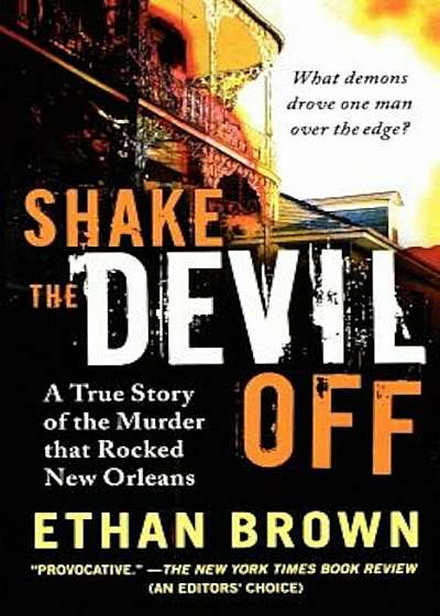 Shake the Devil Off: A True Story of the Murder That Rocked New Orleans, Paperback